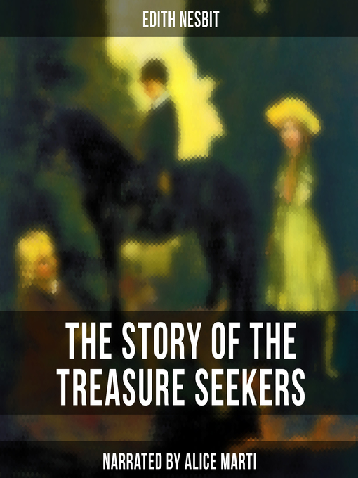 Title details for The Story of the Treasure Seekers by Edith Nesbit - Available